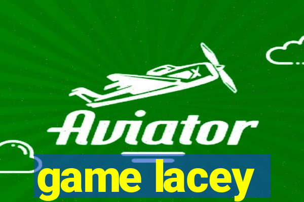 game lacey